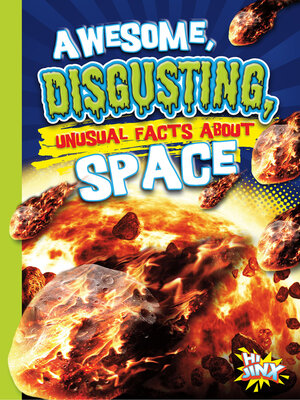 cover image of Awesome, Disgusting, Unusual Facts about Space